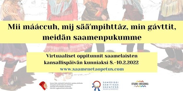Mii mááccuh, mij sääʹmpihttâz, min gávttit, meidän saamenpukumme – virtuaaliset oppitunnit saamelaisten kansallispäivän kunniaksi 8.–10.2.2022